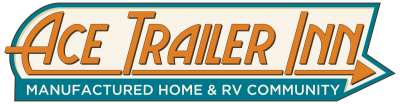 Listed By Ace Trailer Inn Manufactured Home and RV Community of Ace Trailer Inn Manufactured Home and RV Community